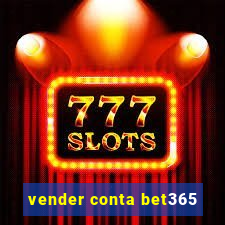 vender conta bet365